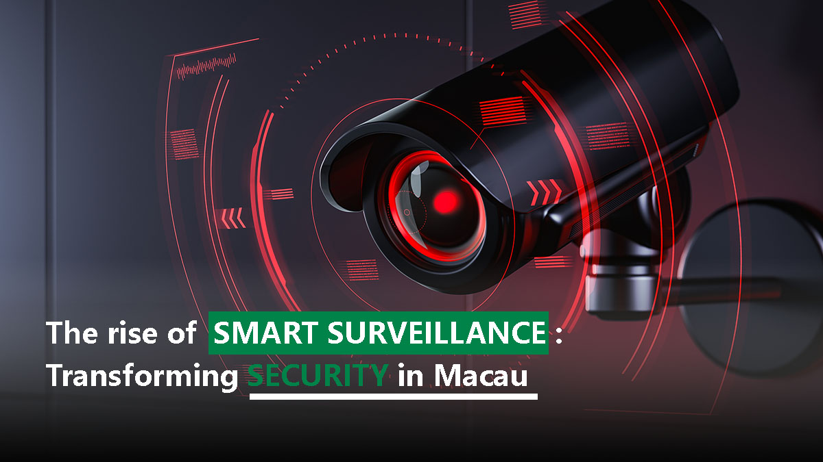 The Rise Of Smart Surveillance: Transforming Security In Macau | Guardforce Macau